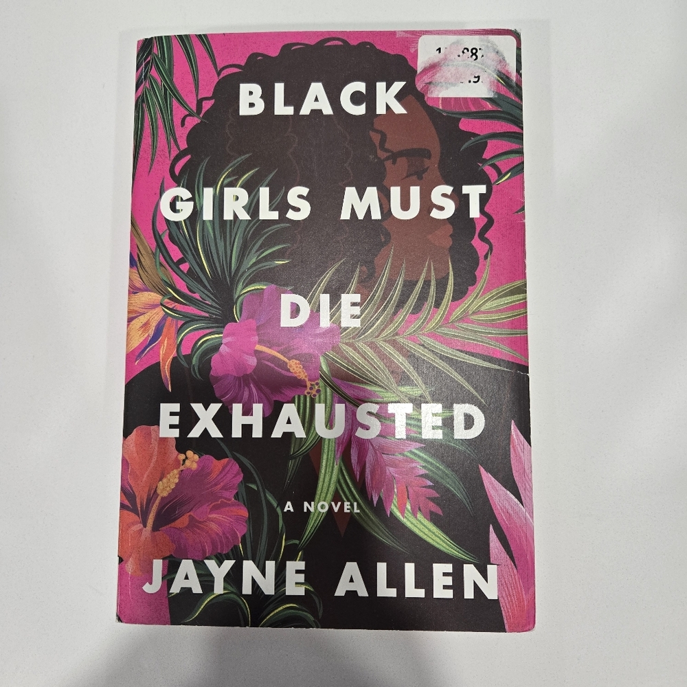 Black Girls Must Die Exhausted by Jayne Allen
